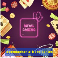 acompanhante trans santos